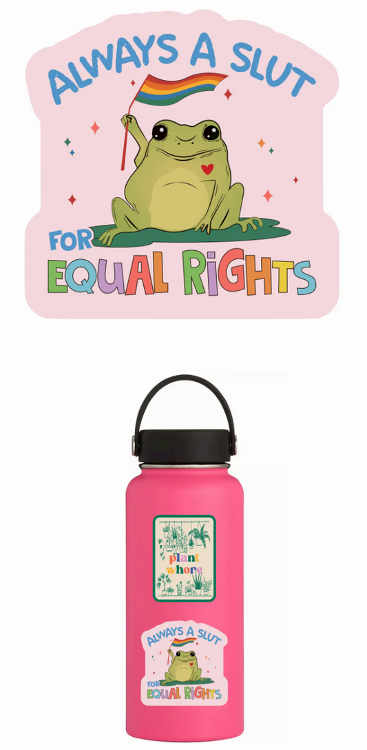 Always A Slut For Equal Rights